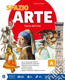 Spazio arte. Per la Scuola media. Con e-book. Con espansione online. Vol. A: Storia dell'arte libro di Cristiani Claudio