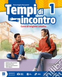 Tempi d'incontro. Vol. unico. Con Officina emozioni. Per la Scuola media. Con e-book. Con espansione online libro di Mazzantini Maria Angela