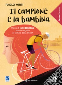 Campione e la bambina (Il) libro di Mirti Paolo