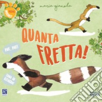 Quanta fretta! libro di Gianola Maria