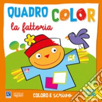 La fattoria. Quadrocolor. Ediz. a colori libro