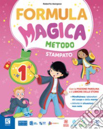 Formula magica. Metodo quattro caratteri. Con La magia dei primi giorni, Quaderno di grafia, Letture e Grammatica, Matematica con eserciziario, Discipline, Il mio quaderno di autovalutazione, Alfabetiere individuale. Per la 1Âª classe della Scuola element libro di Morgese Roberto