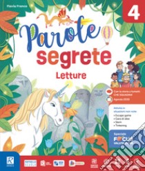 Parole segrete. Con Letture, Laboratorio di italiano, Grammatica RAF, Atlante di Arte & Musica, Speciale Focus valutazione linguaggi. Per la 4ª classe della Scuola elementare. Con e-book. Con espansione online. Vol. 4 libro