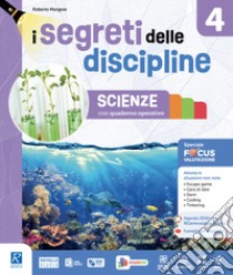 Segreti delle discipline. Ambito antopologico. Con Storia con quaderno operativo, Geografia con quaderno operativo, Speciale focus Valutazione antropologico. Per la 4Âª classe della Scuola elementare libro di Morgese Roberto