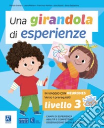 Una girandola di esperienze. Vol. 3: In viaggio con Neuroness. Verso i prerequisiti libro di Granata Patrizia; Mattera Laura; Maritan Francesca