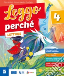 LEGGO PERCHE' 4 libro di BARTOLUCCI TIZIANA - GAGLIARDINI MARIA LUISA - PAPALINI PAOLA