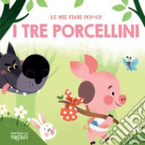 I tre porcellini. Fiabe pop-up. Ediz. a colori libro