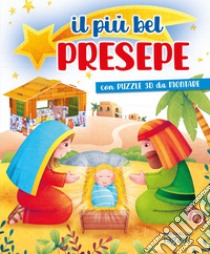 Il più bel presepe. Con puzzle 3D libro