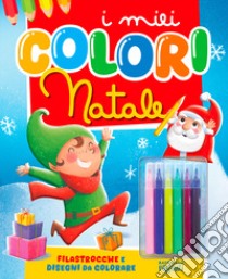 Il Natale. I miei colori. Ediz. illustrata. Con 6 pennarelli libro