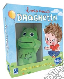 Draghetto. Il mio amico. Ediz. a colori. Con peluche libro di Giordani Maria Elisabetta