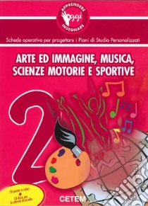 Apprendere e insegnare oggi. Arte in musica. Vol. 2 libro