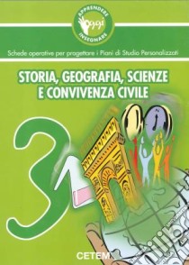 Apprendere e insegnare oggi. Storia, geografia, scienze e convivenza civile. Vol. 3 libro