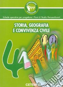 Apprendere e insegnare oggi. Storia, geografia, scienze e convivenza civile. Vol. 4 libro