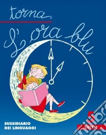 Torna l'ora blu. Per la 5ª classe elementare. Con  libro di Pirola Gabriella