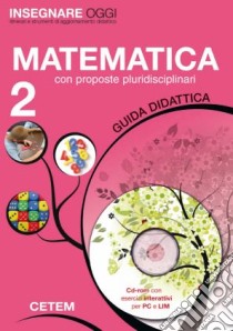 Insegnare oggi. Matematica. Guida didattica. Per la 2ª classe elementare libro di Romano Salvatore