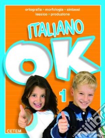 Italiano ok. Per la Scuola elementare. Vol. 1 libro