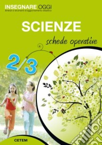 Insegnare oggi. Scienze. Schede operative. Per la 2ª e 3ª classe elementari. Con CD-ROM libro