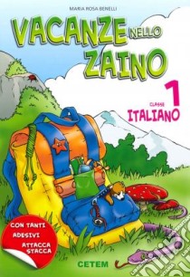 Vacanze nello zaino. Matematica. Per la Scuola elementare. Vol. 1 libro di Benelli M. Rosa