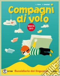 Compagni di volo +. Per la 4ª classe elementare. Con e-book. Con espansione online libro di Stano Laura, Zampighi Flavia