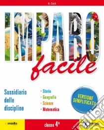 Imparo facile. Semplificato. Per la 4ª classe elementare. Con e-book. Con espansione online libro di Calzi Alessandra