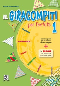 Giracompiti per l'estate. Per la Scuola elementare (Il). Vol. 1 libro di Benelli Maria Rosa