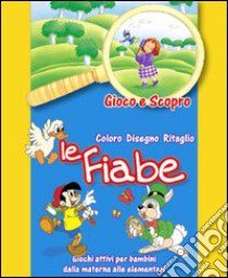 Le fiabe. Ediz. illustrata libro