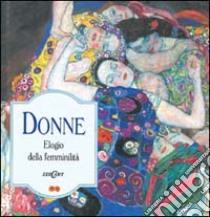 Donne. Elogio della femminilità libro