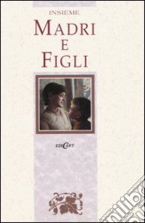 Madri e figli libro di Exley Helen