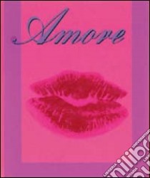 Amore. Ediz. illustrata libro