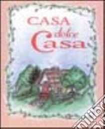 Casa dolce casa libro