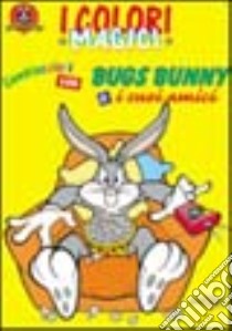 Bugs Bunny e i suoi amici libro