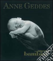 Ancora bambini. Ediz. illustrata libro di Geddes Anne