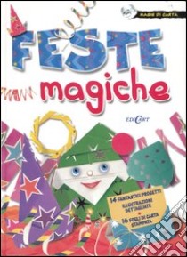 Feste magiche. Ediz. illustrata libro