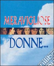 Meravigliose donne... libro