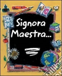 Signora maestra libro