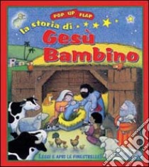 Storia di Gesù Bambino. Ediz. illustrata libro