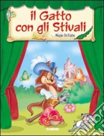 Il gatto con gli stivali. Ediz. illustrata libro