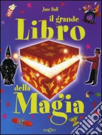 Il grande libro della magia libro di Bull Jane