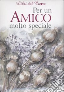 Per un amico molto speciale. Ediz. illustrata libro di Exley H. (cur.)