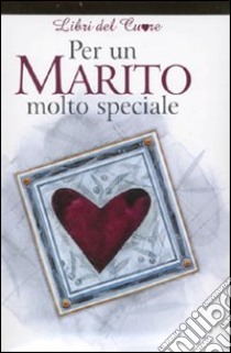 Per un marito molto speciale. Ediz. illustrata libro di Exley H. (cur.)