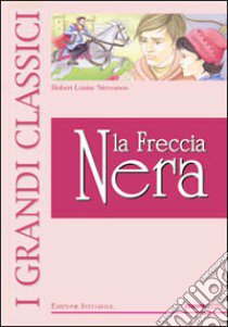 La freccia nera. Ediz. illustrata libro di Stevenson Robert Louis