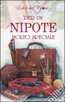 Per un nipote molto speciale. Ediz. illustrata libro di Brown Pam