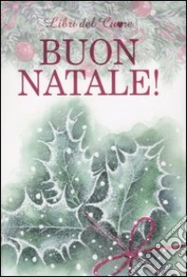 Buon Natale! Ediz. illustrata libro di Exley Helen