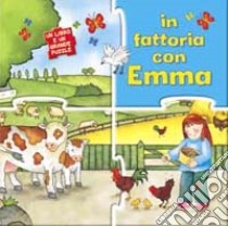 In fattoria con Emma. Ediz. illustrata libro