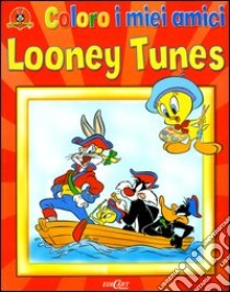 Coloro i miei amici Looney Tunes libro