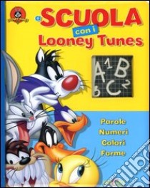 A scuola con i Looney Tunes libro