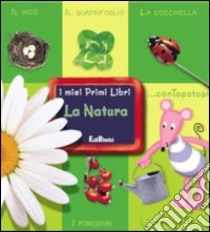 La natura. Ediz. illustrata libro