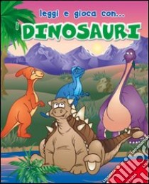 I dinosauri. Con gadget libro