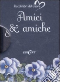 Amici & amiche. Ediz. illustrata libro di Exley H. (cur.)