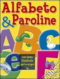 Alfabeto & paroline. Ediz. illustrata libro